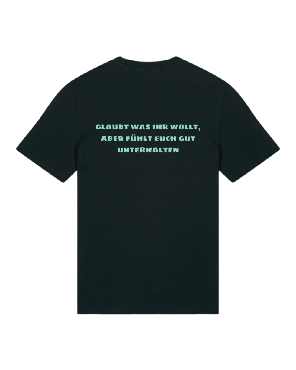 Shirt "Glaubt was ihr wollt..."