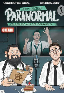 Aktenzeichen Paranormal - Erlebnisse aus der Community II